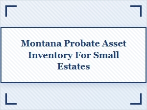 Free Montana Small Estate Probate Inventory Form