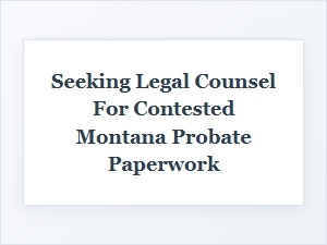 Get Legal Help for Montana Probate Disputes