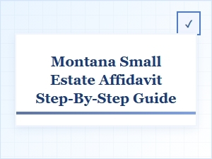How to File a Small Estate Affidavit in Montana