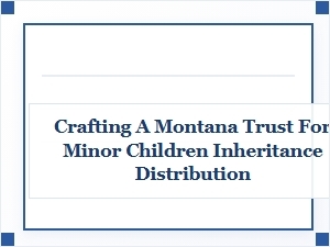 Trusts for Minor Children in Montana