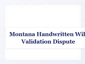 Understanding Montana's Handwritten Will Rules