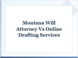Attorney vs Online Montana Will Drafting